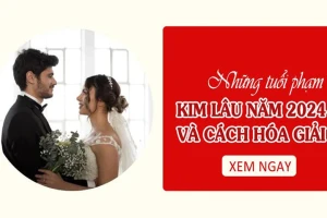 Những Tuổi Phạm Kim Lâu Năm Giáp Thìn 2024 Và Cách Tránh Vận Xui