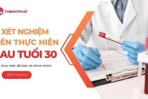 9 xét nghiệm cần thiết nên thực hiện sau tuổi 30