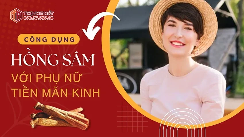 Những điều cần biết khi bổ sung hồng sâm cho phụ nữ tiền mãn kinh